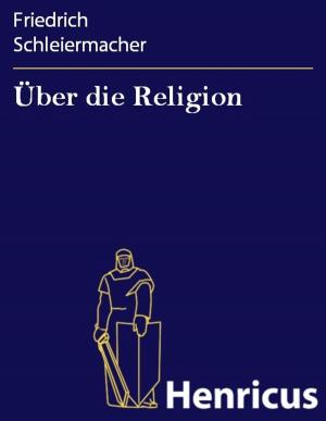 Cover of the book Über die Religion by Devashish