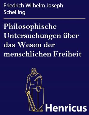 Book cover of Philosophische Untersuchungen über das Wesen der menschlichen Freiheit