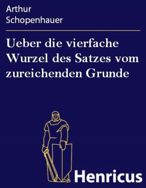 Book cover of Ueber die vierfache Wurzel des Satzes vom zureichenden Grunde