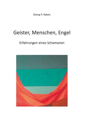 Cover of the book Geister, Menschen, Engel by Tony Kelbrat
