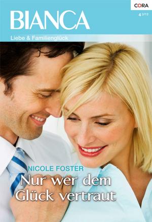 Cover of the book Nur wer dem Glück vertraut by Anne Marie Winston