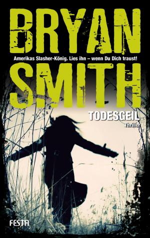 Cover of the book Todesgeil by Bryan Smith