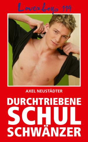 Cover of the book Loverboys 119: Durchtriebene Schulschwänzer by James Lear