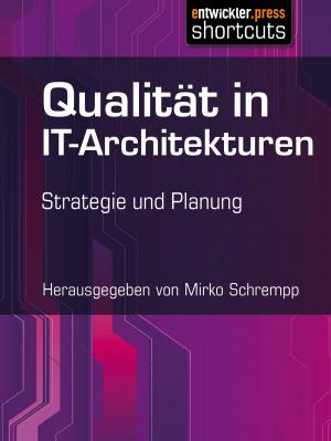 Cover of the book Qualität in IT-Architekturen by Dirk Weil