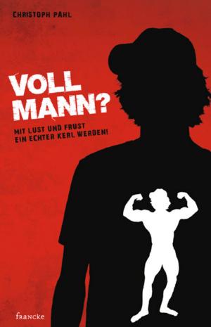 Cover of the book Voll Mann!? by Eckart zur Nieden