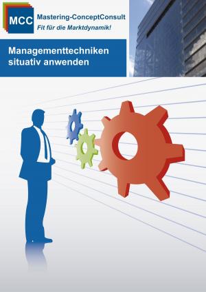Cover of the book Managementtechniken situativ anwenden by Michael Eifler