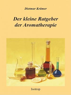 bigCover of the book Der kleine Ratgeber der Aromatherapie by 