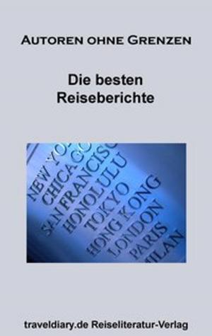 Cover of the book Die besten Reiseberichte by Mady Host, Uta Linde