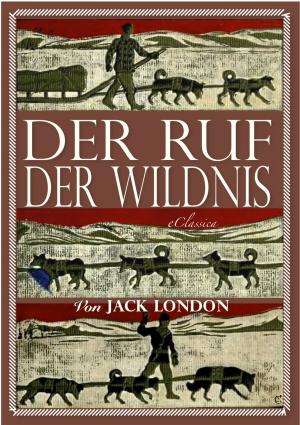 Book cover of Jack London: Der Ruf der Wildnis (Illustriert)