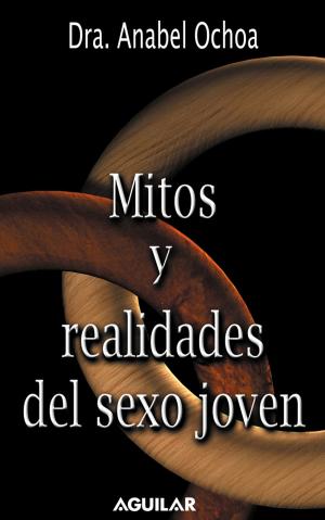 Cover of the book Mitos y realidades del sexo joven by María del Pilar Montes de Oca