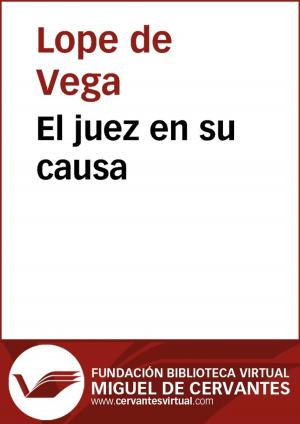 Cover of the book El juez en su causa by Lope de Vega
