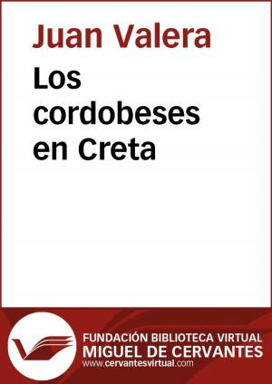 Cover of the book Los cordobeses en Creta by Miguel de Cervantes