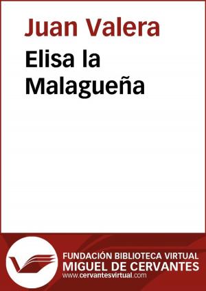Cover of the book Elisa la Malagueña by Juan Adrián Fernández Cornejo