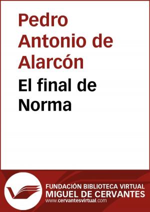 Cover of the book El final de Norma by Pedro Calderón de la Barca