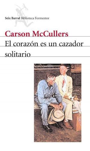 Cover of the book El corazón es un cazador solitario by Care Santos