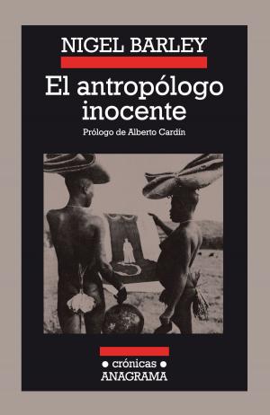 Cover of the book El antropólogo inocente by Pedro Juan Gutiérrez