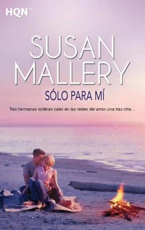 Cover of the book Sólo para mí by Bronwyn Scott