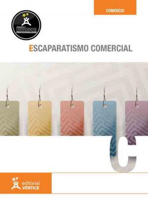 Cover of the book Escaparatismo comercial by Equipo Vértice