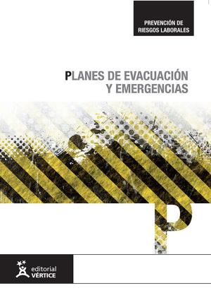 Cover of the book Planes de evacuación y emergencias by Equipo Vértice
