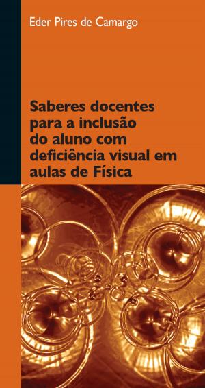 Cover of the book Saberes docentes para a inclusão do aluno com deficiência visual em aulas de Física by Fábio Marques Mendes