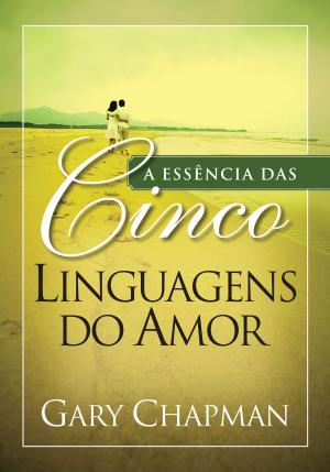 Book cover of A essência das cinco linguagens do amor