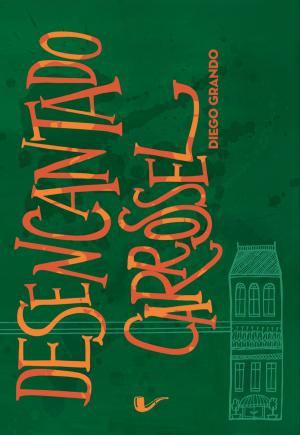 Cover of the book Desencantado carrossel by Carol Bensimon