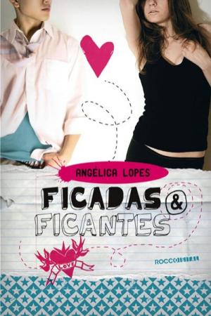 Cover of the book Ficadas e ficantes by Flávio Carneiro