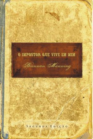 Cover of the book O impostor que vive em mim by Brennan Manning