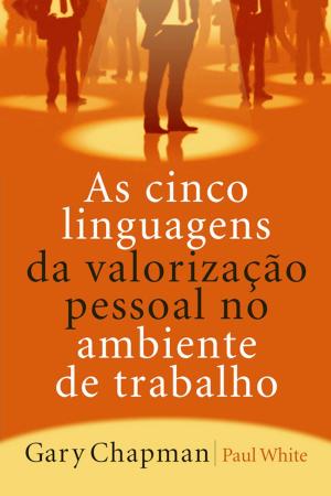 Cover of the book As cinco linguagens da valorização pessoal no ambiente de trabalho by Kevin Leman