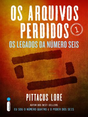 Cover of the book Os Arquivos Perdidos 1: Os legados da Número Seis (Os Ledados de Lorien) by Becca Fitzpatrick