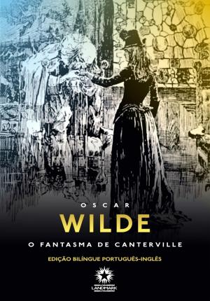 Cover of the book O Fantasma de Canterville: The Canterville Ghost by Guy de Maupassant, Vera Silvia Camargo Guarnieri