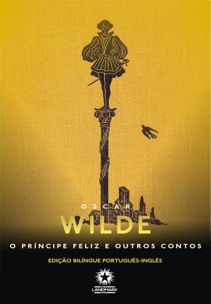 Cover of the book O Príncipe Feliz e Outras Histórias (Edição Bilíngue) by Luís Vaz de Camões
