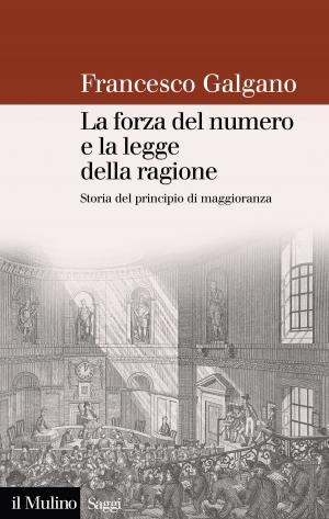 Cover of the book La forza del numero e la legge della ragione by 