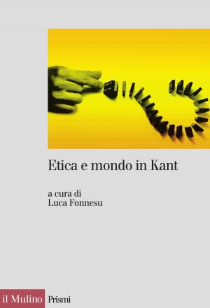 Cover of the book Etica e mondo in Kant by Sabino, Cassese