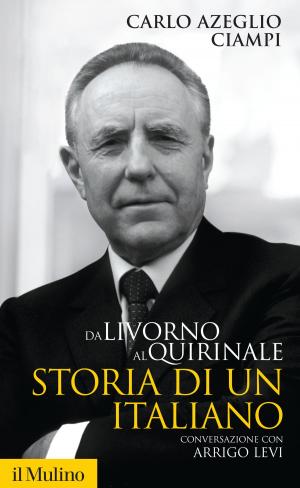 Cover of the book Da Livorno al Quirinale by Giovanni Andrea, Fava, Elena, Tomba