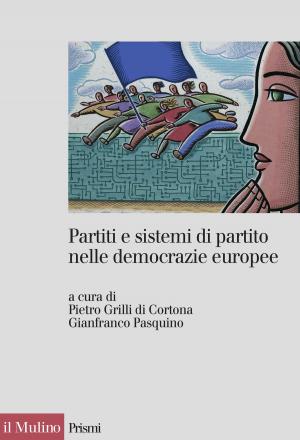Cover of the book Partiti e sistemi di partito nelle democrazie europee by Remo, Bodei