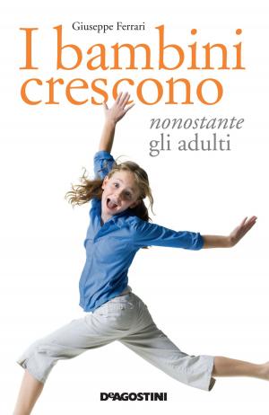 Cover of the book I bambini crescono nonostante gli adulti by David Faour