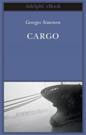 Cover of the book Cargo by Andrew Sean Greer