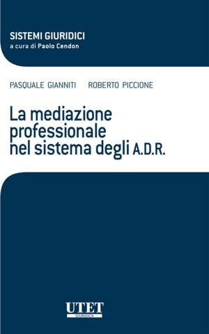 Cover of the book La mediazione professionale nel sistema degli A.D.R. by Aa. Vv.
