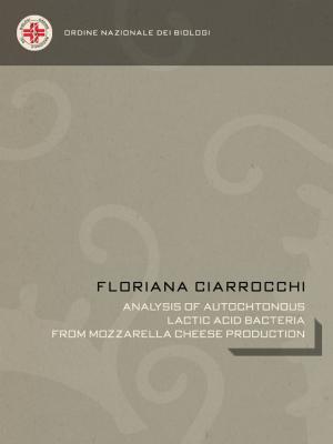 Cover of the book Analysis of autochthonous lactic acid bacteria from mozzarella cheese production by Lili White