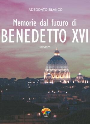 Cover of the book Memorie dal futuro di Benedetto XVI by Pincherle Mario