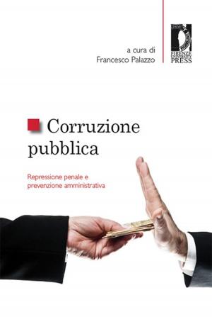 Cover of the book Corruzione pubblica: repressione penale e prevenzione amministrativa by Francesco Palazzo e Roberto Bartoli