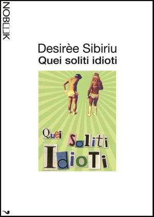 Cover of the book Quei soliti idioti by Andrea Pagani, Tatiana Carelli, Massimo Giacon