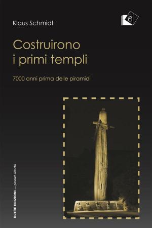 Cover of the book Costruirono i primi templi by Giovanni Battista Belzoni
