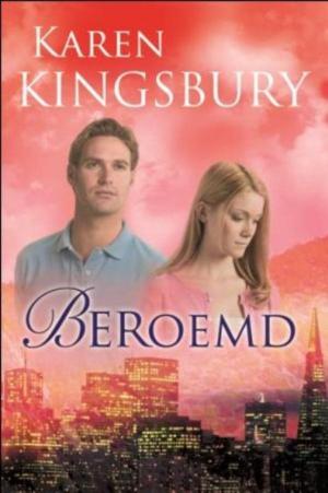 Cover of the book Beroemd by Karen Kingsbury