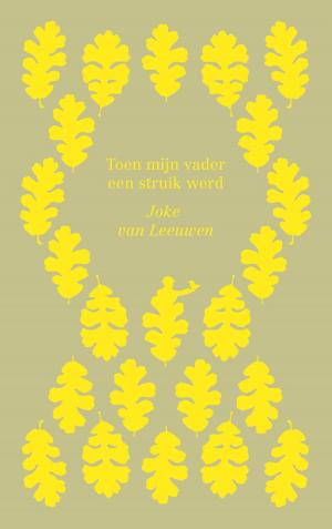 Cover of the book Toen mijn vader een struik werd by J. Bernlef, Carl Olof Bernhardsson, Bob Langestraat