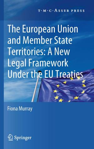 Cover of the book The European Union and Member State Territories: A New Legal Framework Under the EU Treaties by Sergey Sayapin