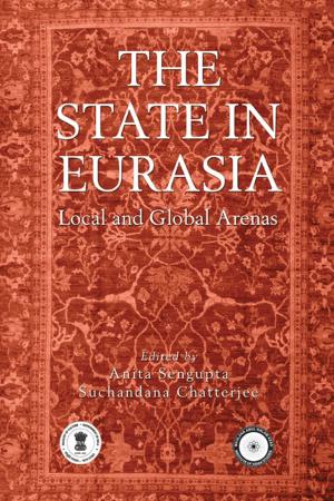 Cover of The State in Eurasia: Performance in Local and Global Arenas