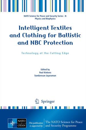 Cover of the book Intelligent Textiles and Clothing for Ballistic and NBC Protection by Jayshree Pandya