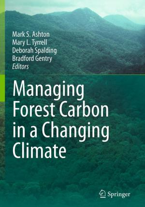 Cover of the book Managing Forest Carbon in a Changing Climate by Masanori Ohya, I. Volovich